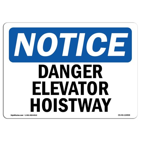 Signmission Safety Sign, OSHA Notice, 10" Height, Danger Elevator Hoistway Sign, Landscape OS-NS-D-1014-L-10898